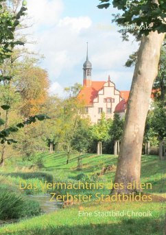 Das Vermächtnis des alten Zerbster Stadtbildes - Frankowski, Rainer