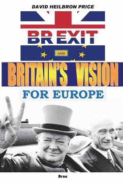 BREXIT and Britain's Vision for Europe - Price, David Heilbron