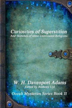 Curiosities of Superstition - Davenport Adams, W. H.