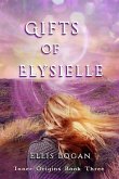 Gifts of Elysielle: Inner Origins Book Three