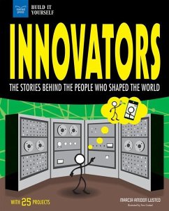 Innovators: The Stories Behind the People Who Shaped the World with 25 Projects - Amidon Lusted, Marcia