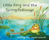 Little Frog and the Spring Polliwogs