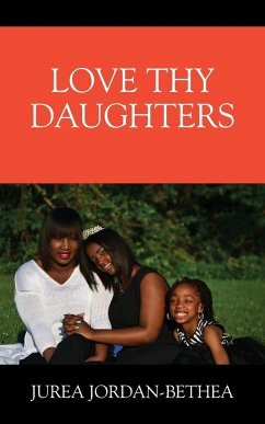 Love Thy Daughters - Bethea, Jurea Jordan