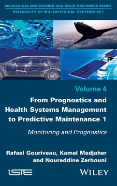 From Prognostics and Health Systems Management to Predictive Maintenance 1 - Gouriveau, Rafael; Medjaher, Kamal; Zerhouni, Noureddine