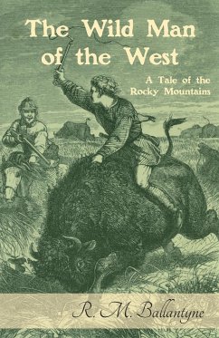 The Wild Man of the West - Ballantyne, Robert Michael