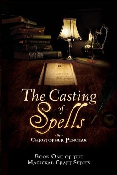 The Casting of Spells - Penczak, Christopher J