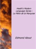 Heath's Modern Language Series : La Mère de la Marquise (eBook, ePUB)