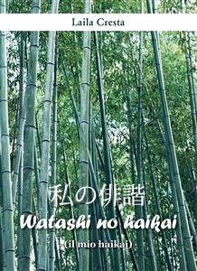 Watashi no haikai (il mio haikai) (eBook, ePUB) - Cresta, Laila