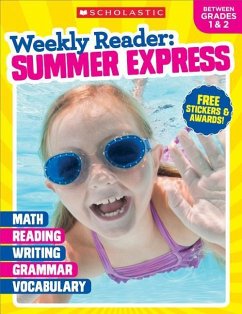 Weekly Reader: Summer Express Grades 1 & 2 - Scholastic Teaching Resources; Scholastic