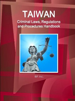 Taiwan Criminal Laws, Regulations and Procedures Handbook - Strategic Information and Basic Laws - Ibp, Inc.