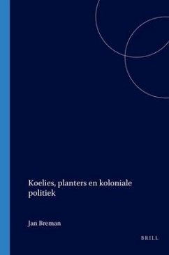 Koelies, Planters En Koloniale Politiek - Breman, J.