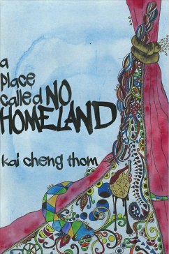A Place Called No Homeland - Thom, Kai Cheng