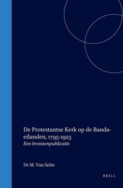 de Protestantse Kerk Op de Banda-Eilanden, 1795-1923 - Selm, van