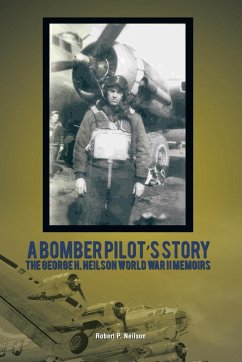 A Bomber Pilot's Story - Neilson, Robert P.