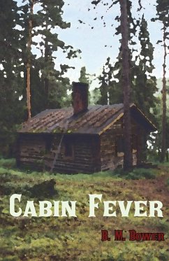 Cabin Fever - Bower, B. M.