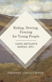 Riding, Driving, Fencing for Young People - Long-Distance Riding, Etc.