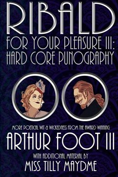 Ribald For Your Pleasure III - Burnett, Karl; Foot III, Arthur