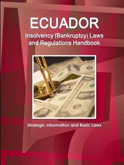 Ecuador Insolvency (Bankruptcy) Laws and Regulations Handbook - Strategic Information and Basic Laws - Ibp, Inc.