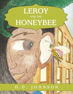 Leroy and the Honeybee - Johnson, D. D.