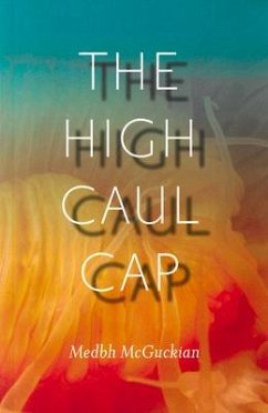 The High Caul Cap - Mcguckian, Medbh