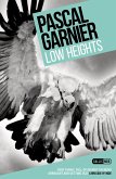 Low Heights: Shocking, Hilarious and Poignant Noir