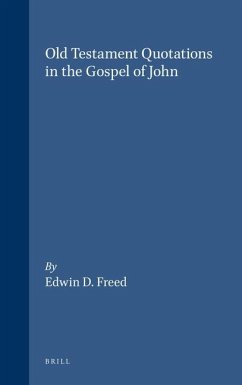 Old Testament Quotations in the Gospel of John - Freed, Edwin D.