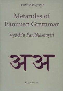 Metarules of Pāṇinian Grammar (2 Vols.): Vyjāḍi's Paribhāṣāvṛtti - Wujastyk, Dominik