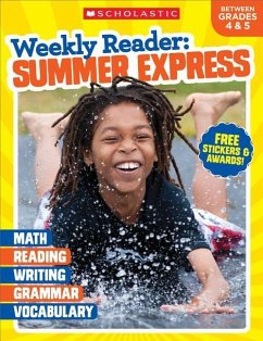 Weekly Reader: Summer Express Grades 4 & 5 - Scholastic Teaching Resources; Scholastic