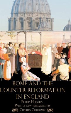 Rome and the Counter-Reformation in England - Hughes, Philip; Coulombe, Charles A.