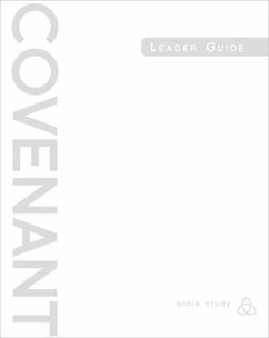 Covenant Bible Study: Leader Guide - Covenant Bible Study