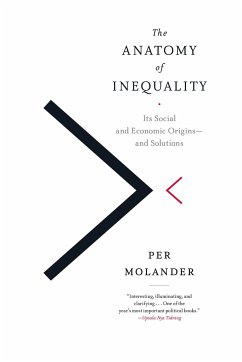 The Anatomy of Inequality: Its Social and Economic Origins- And Solutions - Molander, Per
