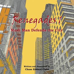 Renegades 1: Mash Man Defends the City - Clabo, Chase Edward