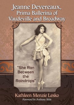 Jeanne Devereaux, Prima Ballerina of Vaudeville and Broadway - Lesko, Kathleen Menzie