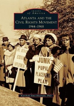 Atlanta and the Civil Rights Movement: 1944-1968 - Sims-Alvarado, Karcheik