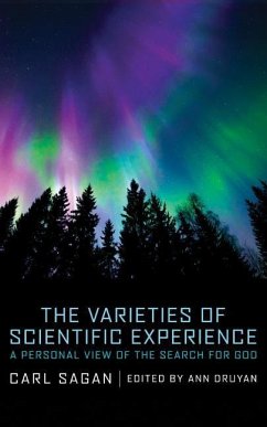 The Varieties of Scientific Experience: A Personal View of the Search for God - Sagan, Carl