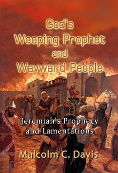 God's Weeping Prophet and Wayward People - Davis, Malcolm
