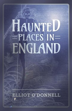 Haunted Places in England - O'Donnell, Elliot