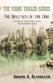 The Riflemen of the Ohio, a Story of Early Days Along &quote;The Beautiful River&quote;