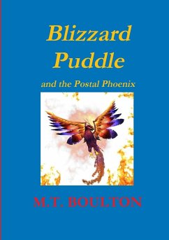 Blizzard Puddle and the Postal Phoenix Part 2 - Boulton, M. T.