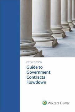 Guide to Government Contacts Flowdown Requirements: 2015 Edition - Wolters Kluwer Law and Business