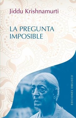 SPA-PREGUNTA IMPOSIBLE - Krishnamurti, Jiddu