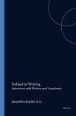 Ireland in Writing: Interviews with Writers and Academics