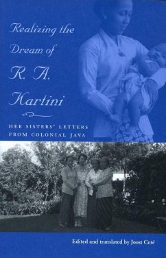 Realizing the Dream of R.A. Kartini: Her Sister's Letters from Colonial Java - Coté, Joost J.