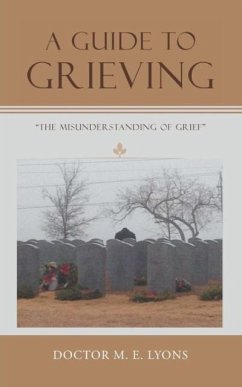 A Guide to Grieving - Lyons, Doctor M. E.