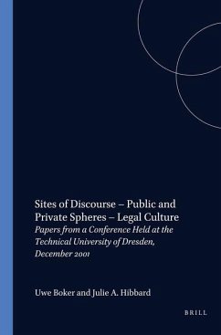 Sites of Discourse - Public and Private Spheres - Legal Culture - BÖKER, Uwe / HIBBARD, Julie A. (eds.)