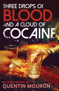 Three Drops of Blood and a Cloud of Cocaine - Mouron, Quentin