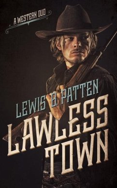 Lawless Town: A Western Duo - Patten, Lewis B.