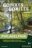 60 Hikes Within 60 Miles: Philadelphia