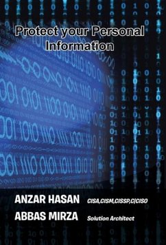 Protect Your Personal Information - Hasan, Anzar; Mirza, Abbas