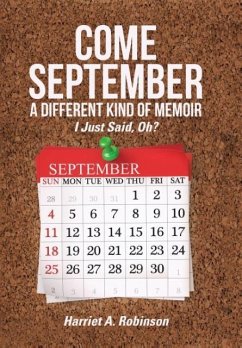 Come September-a Different Kind of Memoir - Robinson, Harriet A.